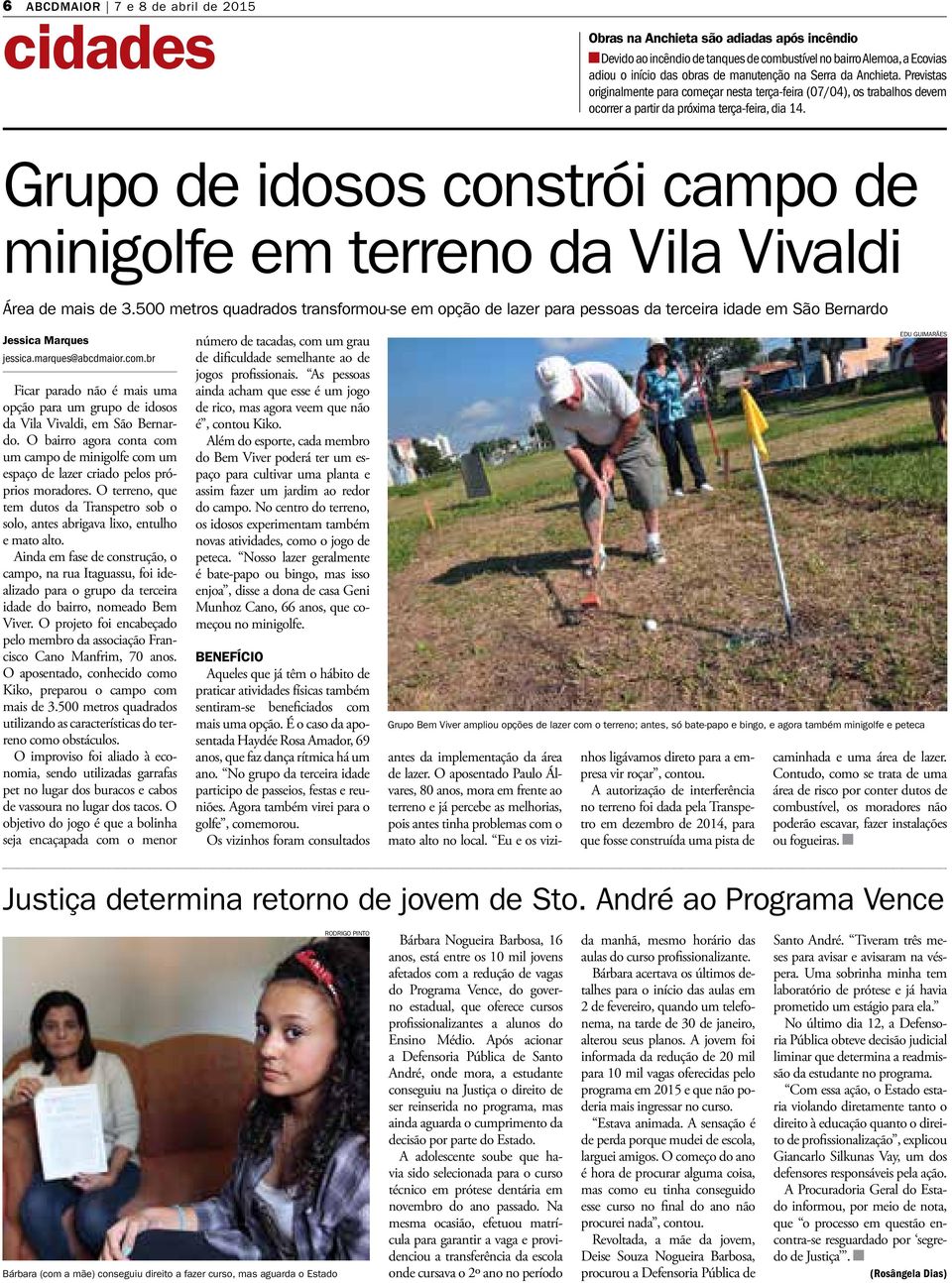 Grupo de idosos constrói campo de minigolfe em terreno da Vila Vivaldi Área de mais de 3.