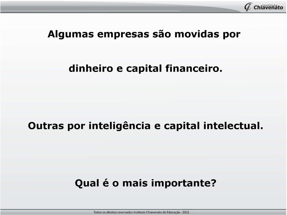 Outras por inteligência e capital