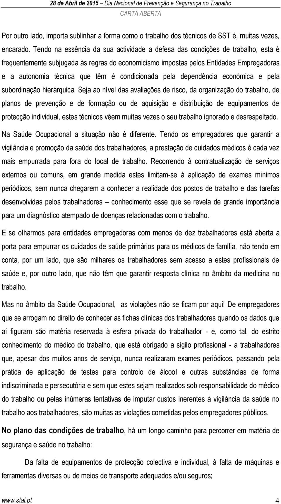 condicionada pela dependência económica e pela subordinação hierárquica.