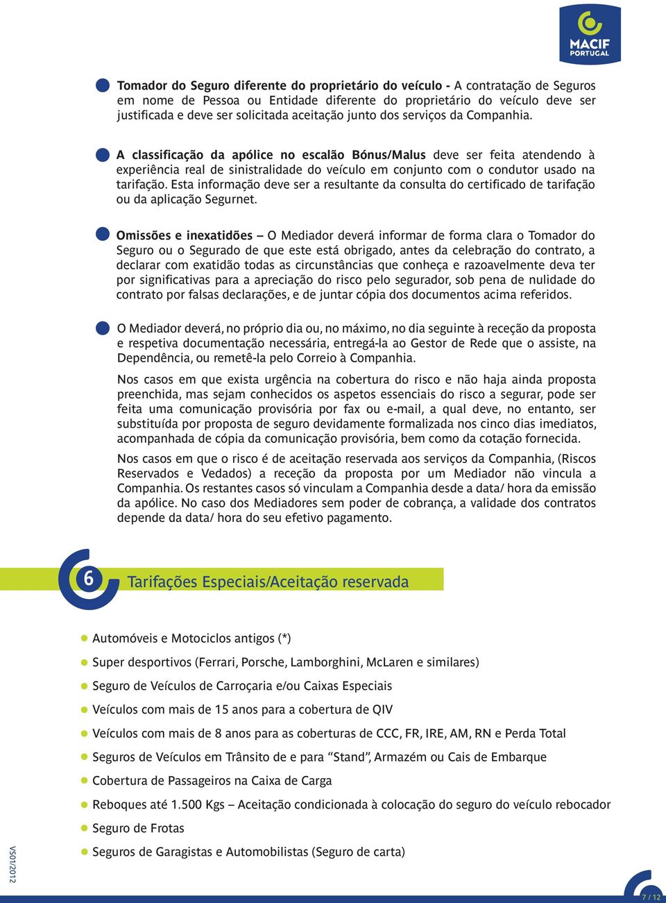 Esta informação deve ser a resultante da consulta do certificado de tarifação ou da aplicação Segurnet.