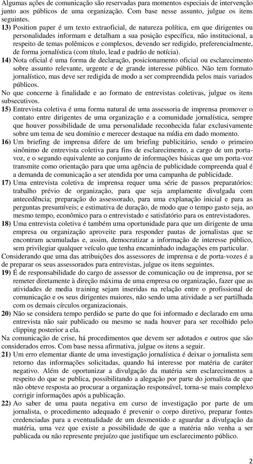 complexos, devendo ser redigido, preferencialmente, de forma jornalística (com título, lead e padrão de notícia).