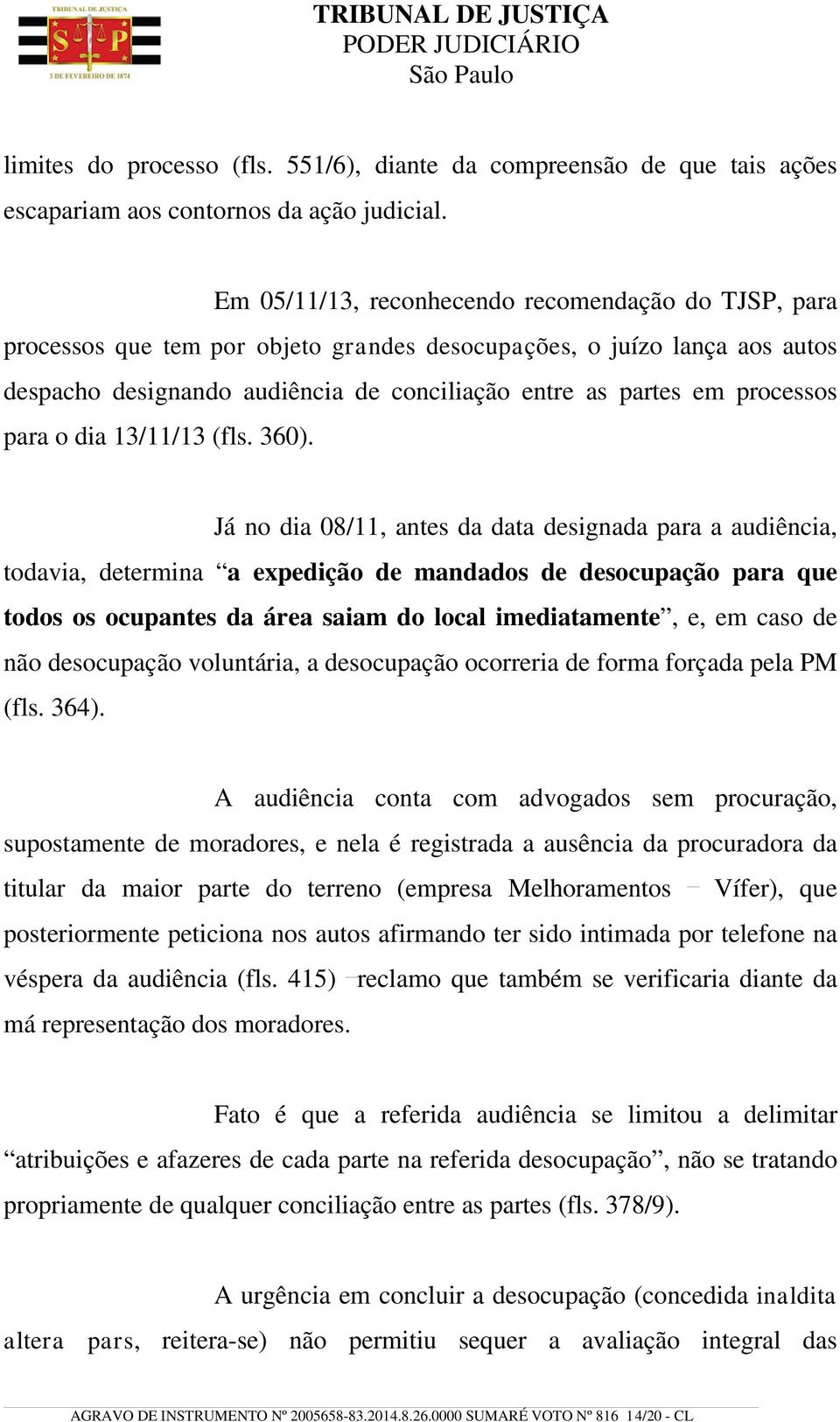 processos para o dia 13/11/13 (fls. 360).