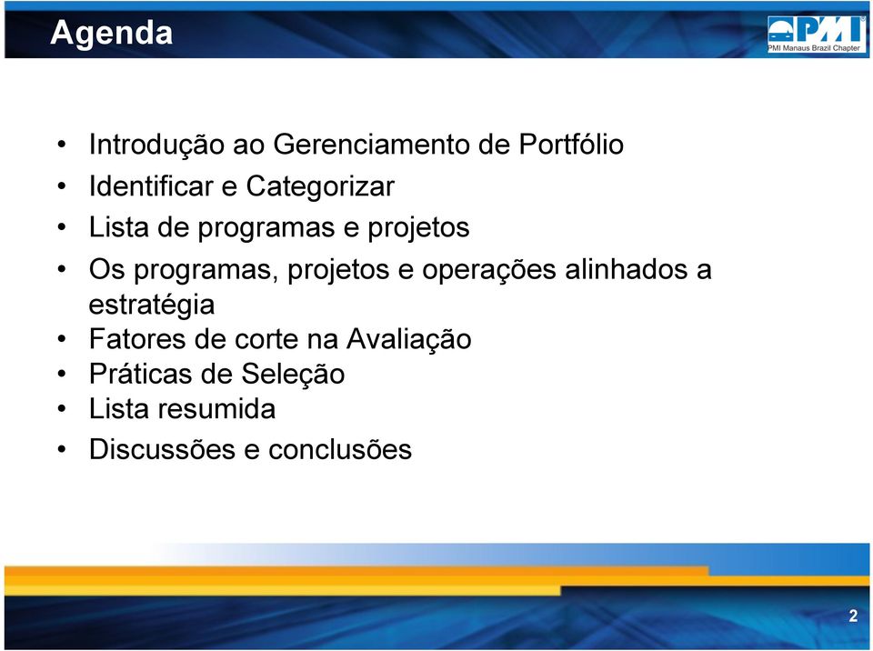 projetos e operações alinhados a estratégia Fatores de corte