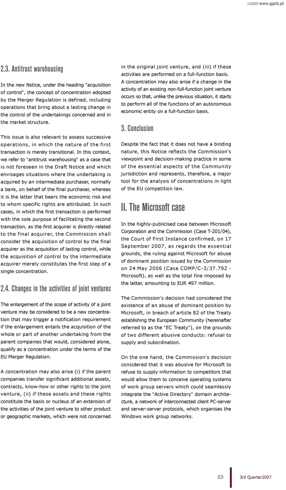 This issue is also relevant to assess successive operations, in which the nature of the first transaction is merely transitional.