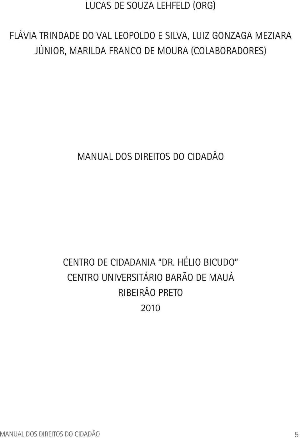 MANUAL DOS DIREITOS DO CIDADÃO CENTRO DE CIDADANIA DR.