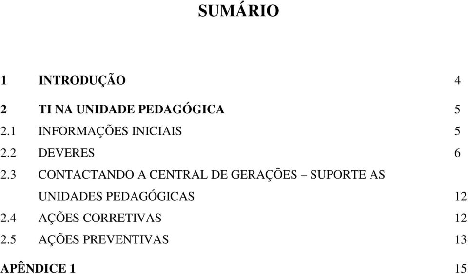 3 CONTACTANDO A CENTRAL DE GERAÇÕES SUPORTE AS UNIDADES