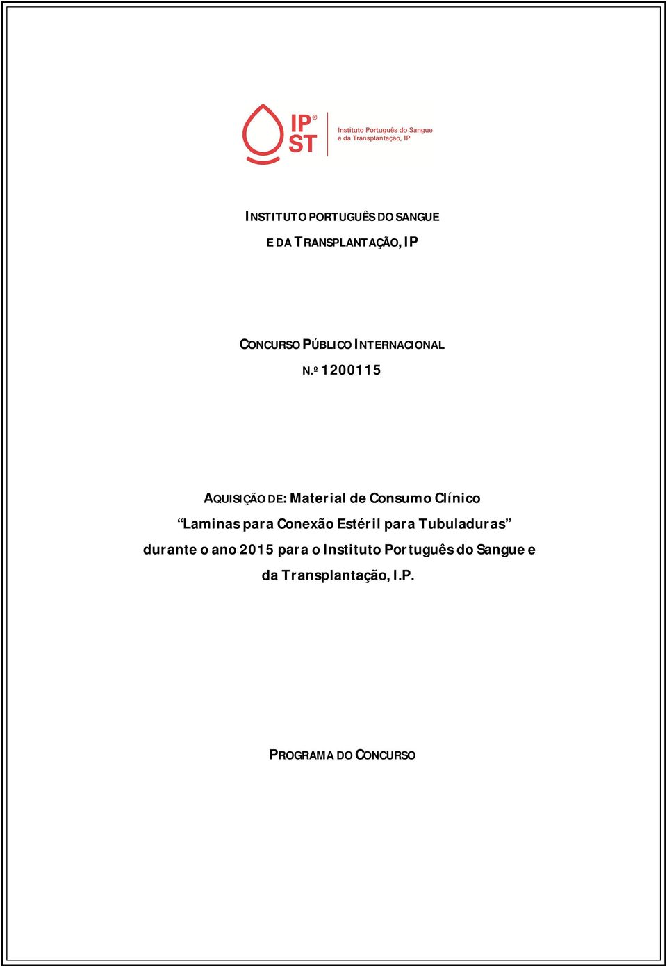 º 1200115 AQUISIÇÃO DE: Material de Consumo Clínico Laminas para