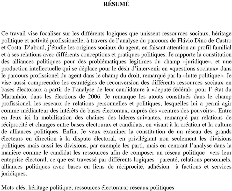 Je rapporte la constitution des alliances politiques pour des problématiques légitimes du champ «juridique», et une production intellectuelle qui se déplace pour le désir d intervenir en «questions