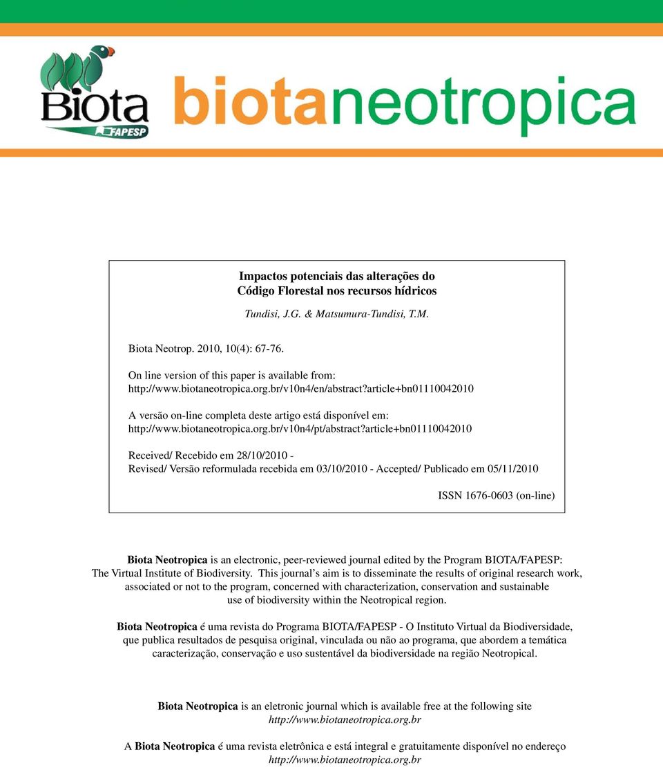 article+bn01110042010 Received/ Recebido em 28/10/2010 - Revised/ Versão reformulada recebida em 03/10/2010 - Accepted/ Publicado em 05/11/2010 ISSN 1676-0603 (on-line) Biota Neotropica is an