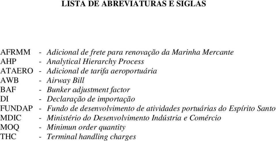 DI - Declaração de importação FUNDAP - Fundo de desenvolvimento de atividades portuárias do Espírito Santo MDIC