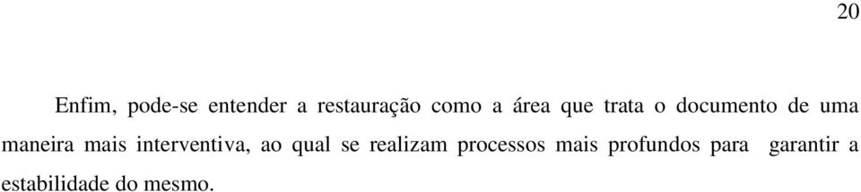 interventiva, ao qual se realizam processos