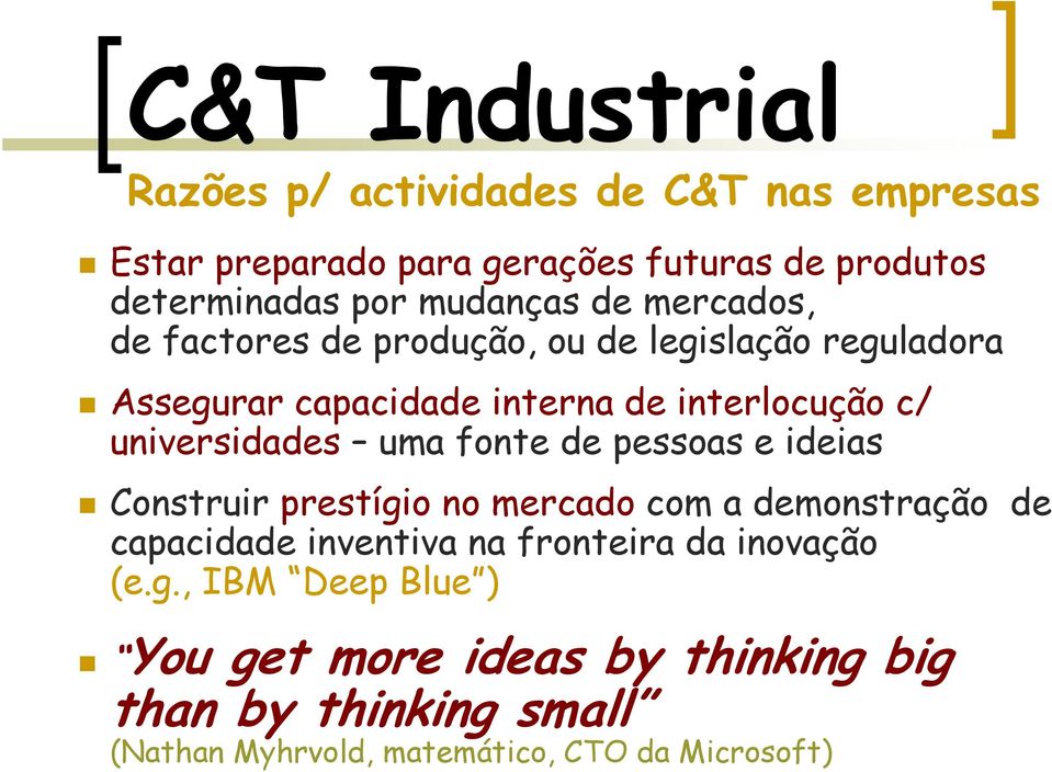 universidades uma fonte de pessoas e ideias Construir prestígio no mercado com a demonstração de capacidade inventiva na