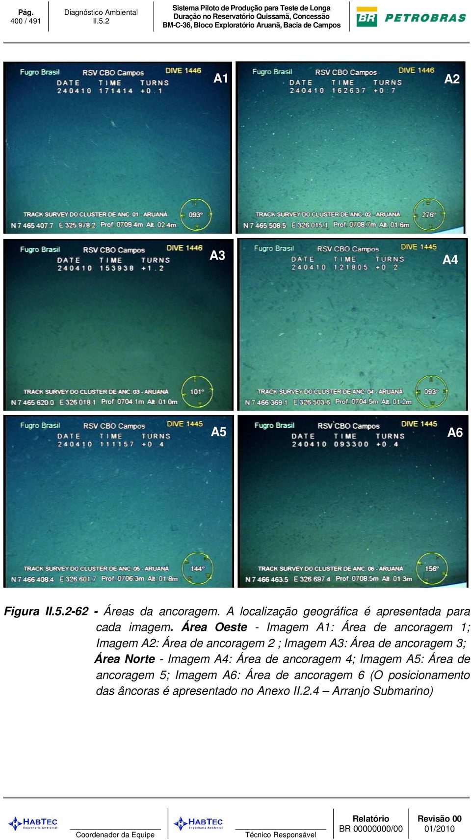 Área Oeste - Imagem A1: Área de ancoragem 1; Imagem A2: Área de ancoragem 2 ; Imagem A3: Área de ancoragem 3; Área