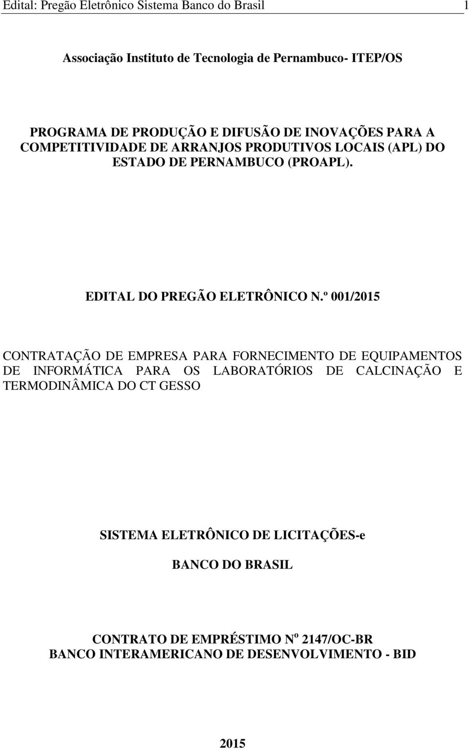 º 00/205 CONTRATAÇÃO DE EPRESA PARA FORNECIENTO DE EQUIPAENTOS DE INFORÁTICA PARA OS LABORATÓRIOS DE CALCINAÇÃO E TERODINÂICA DO CT