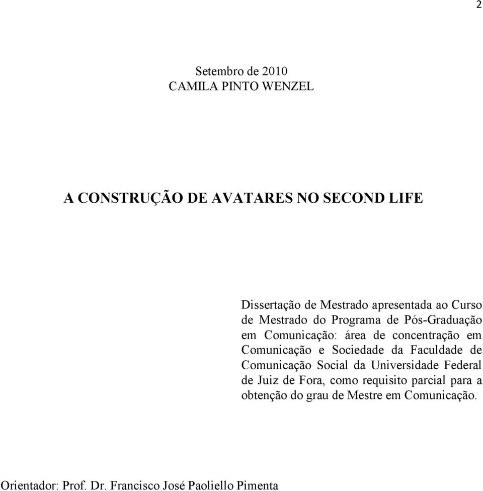 Comunicação e Sociedade da Faculdade de Comunicação Social da Universidade Federal de Juiz de Fora, como