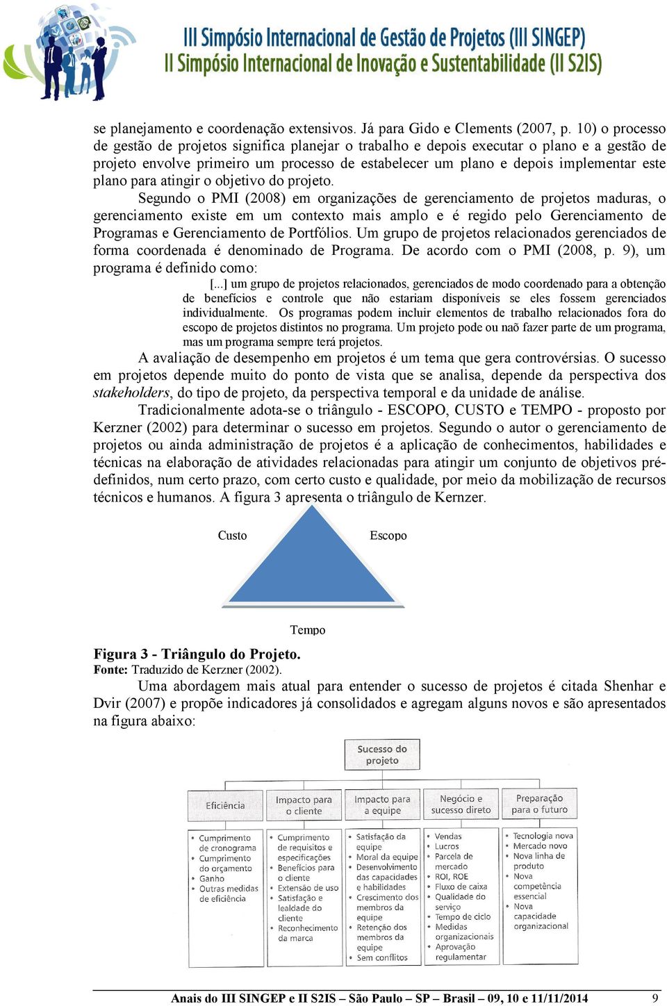 para atingir o objetivo do projeto.