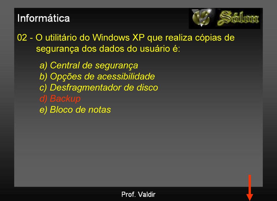 Central de segurança b) Opções de acessibilidade