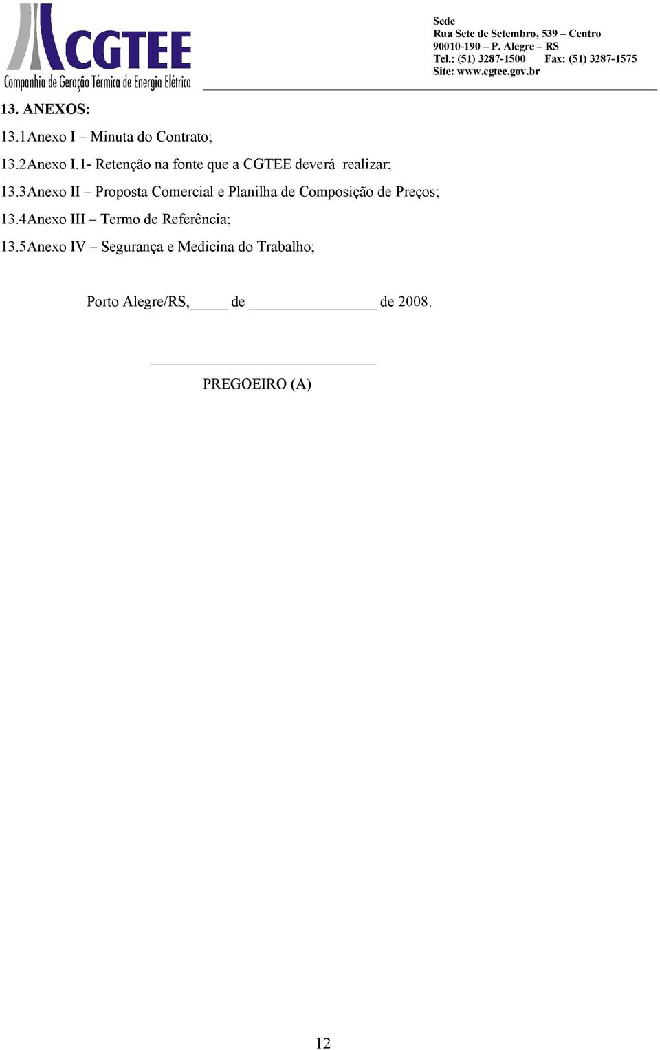 3Anexo II Proposta Comercial e Planilha de Composição de Preços; 13.