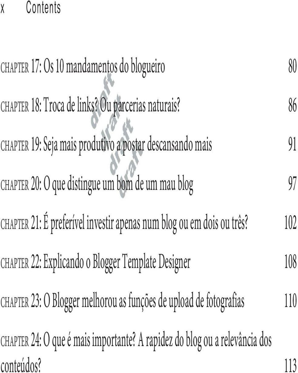 É preferível investir apenas num blog ou em dois ou três?