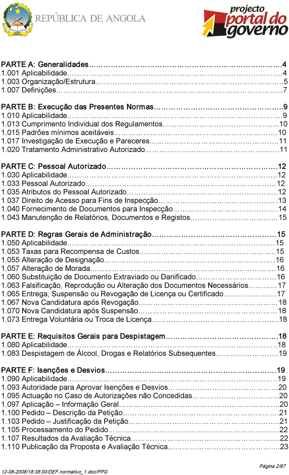 035 Atributos do Pessoal Autorizado..12 1.037 Direito de Acesso para Fins de Inspecção.13 1.040 Fornecimento de Documentos para Inspecção.14 1.