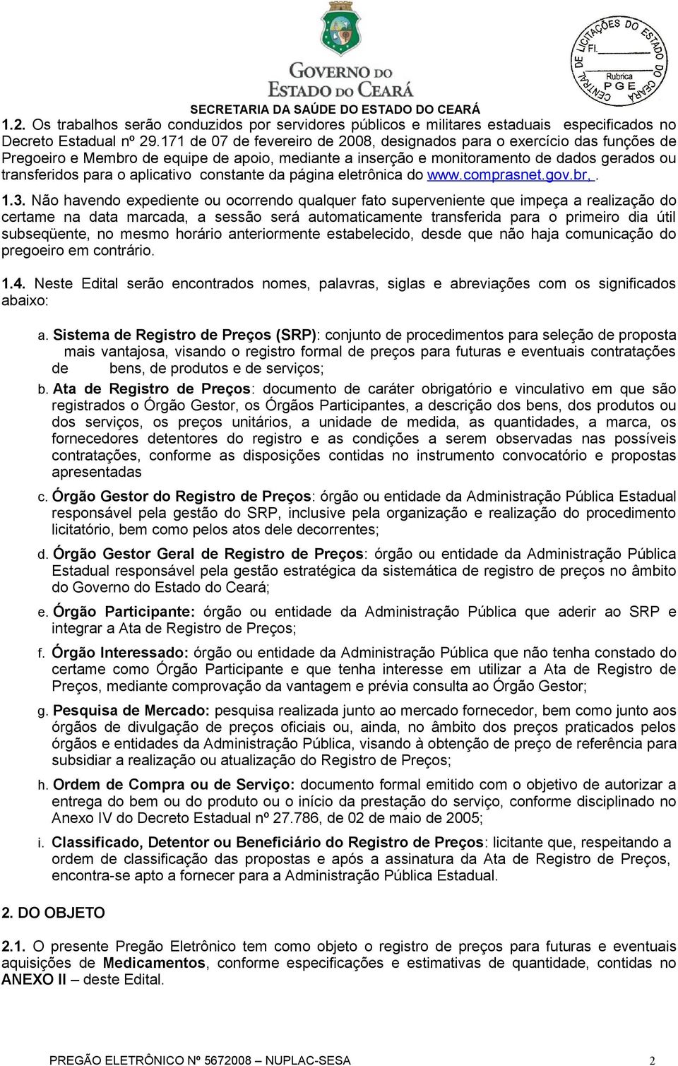 aplicativo constante da página eletrônica do www.comprasnet.gov.br,. 1.3.