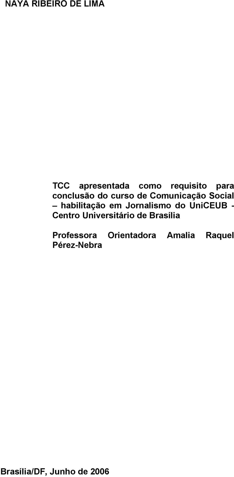 Jornalismo do UniCEUB - Centro Universitário de Brasília