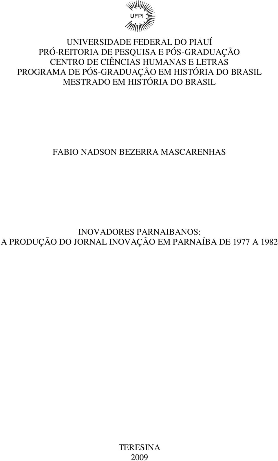 MESTRADO EM HISTÓRIA DO BRASIL FABIO NADSON BEZERRA MASCARENHAS INOVADORES