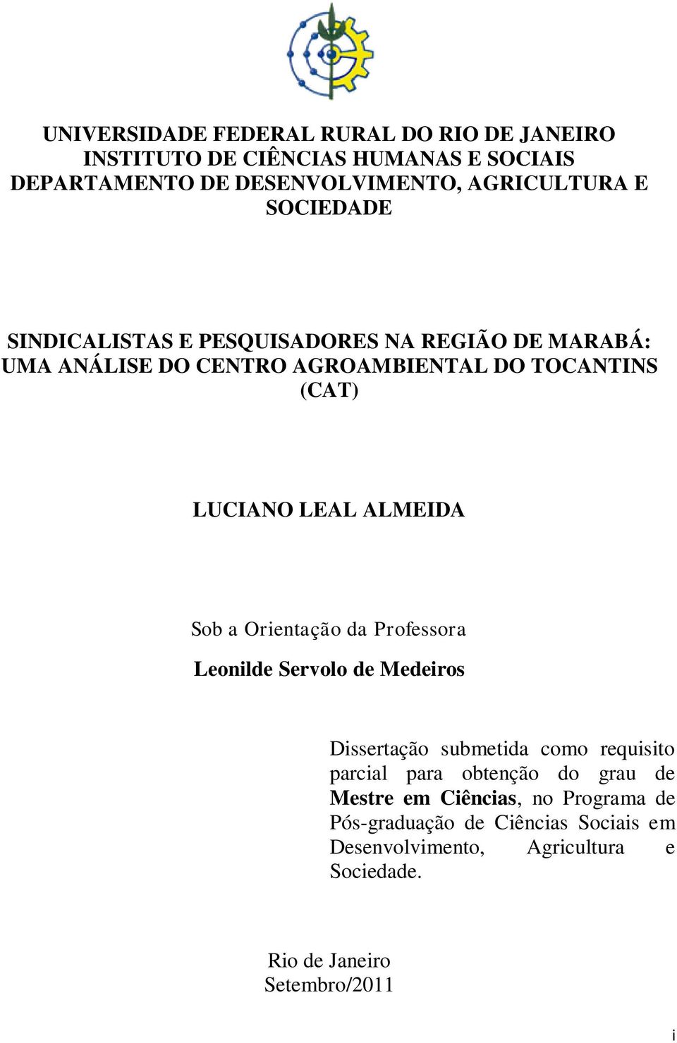 ALMEIDA Sob a Orientação da Professora Leonilde Servolo de Medeiros Dissertação submetida como requisito parcial para obtenção do grau