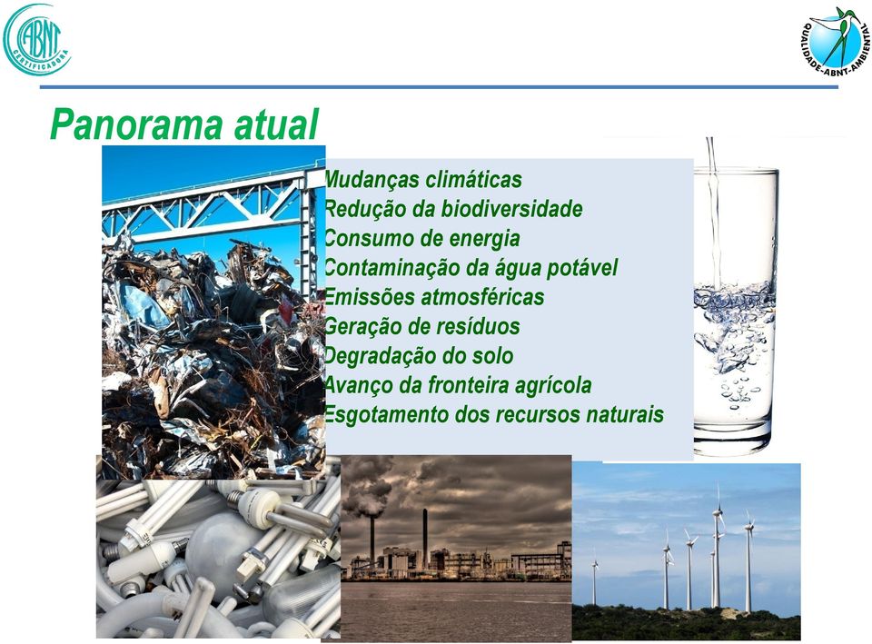 potável Emissões atmosféricas Geração de resíduos