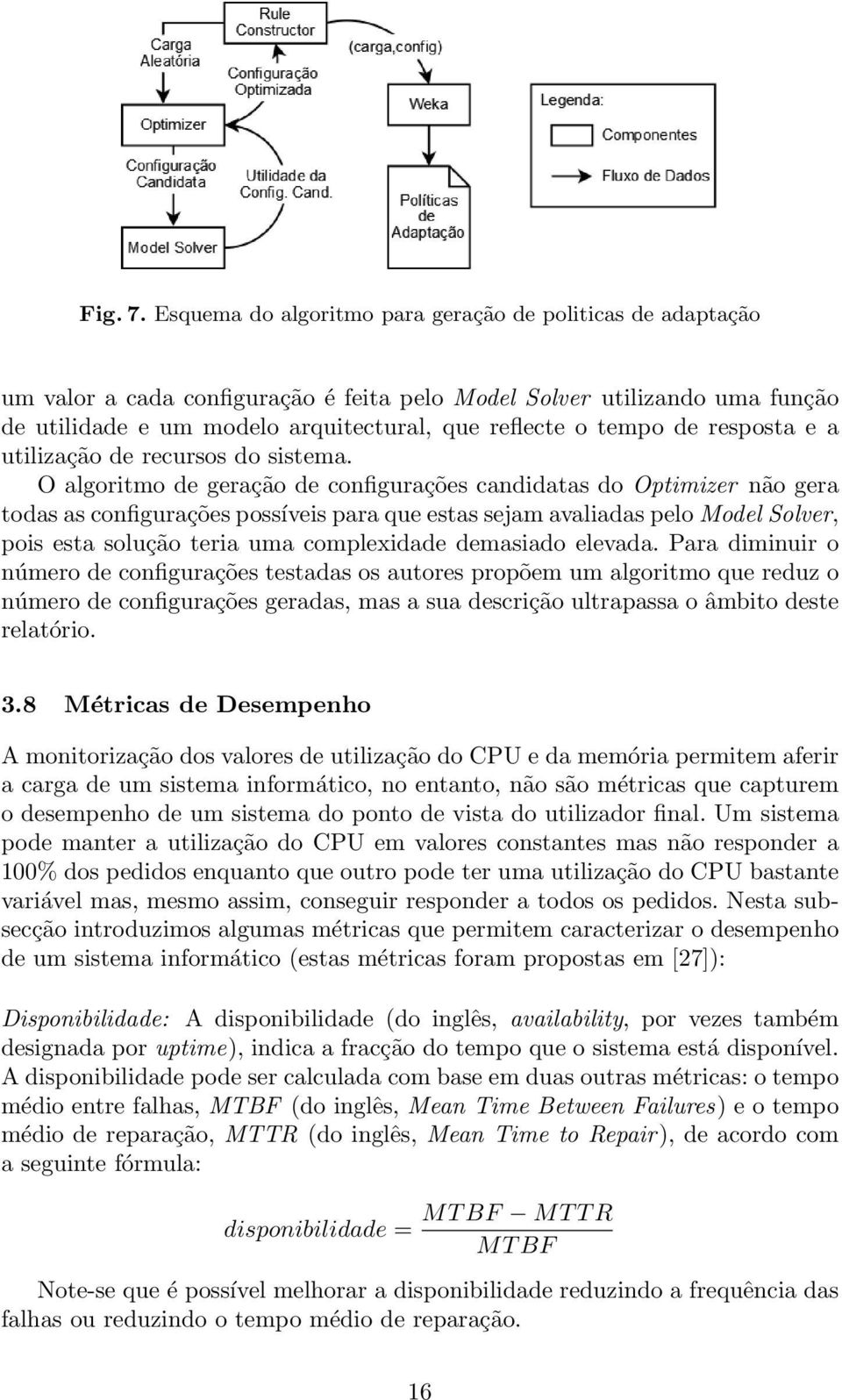 de resposta e a utilização de recursos do sistema.