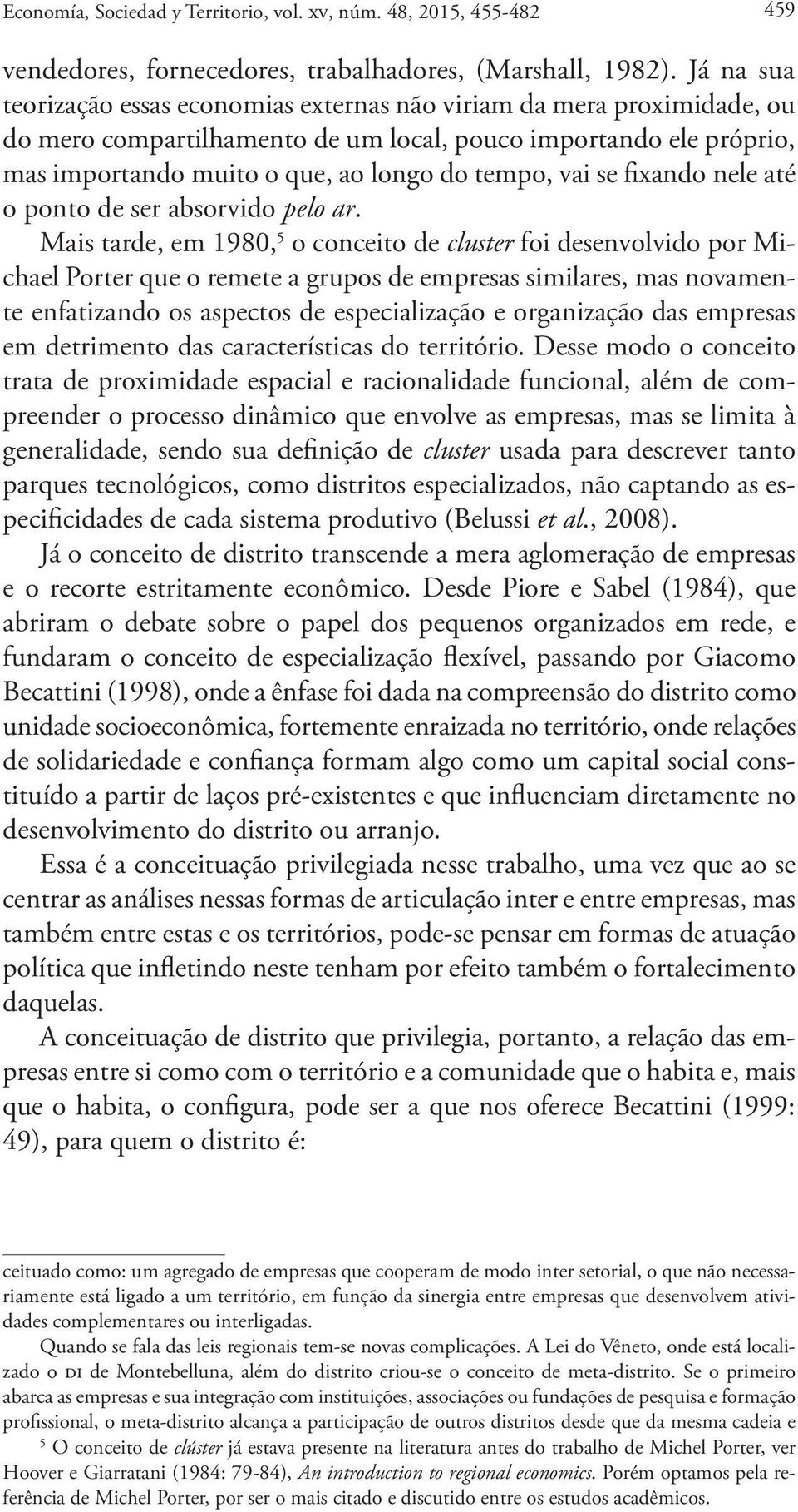 se fixando nele até o ponto de ser absorvido pelo ar.