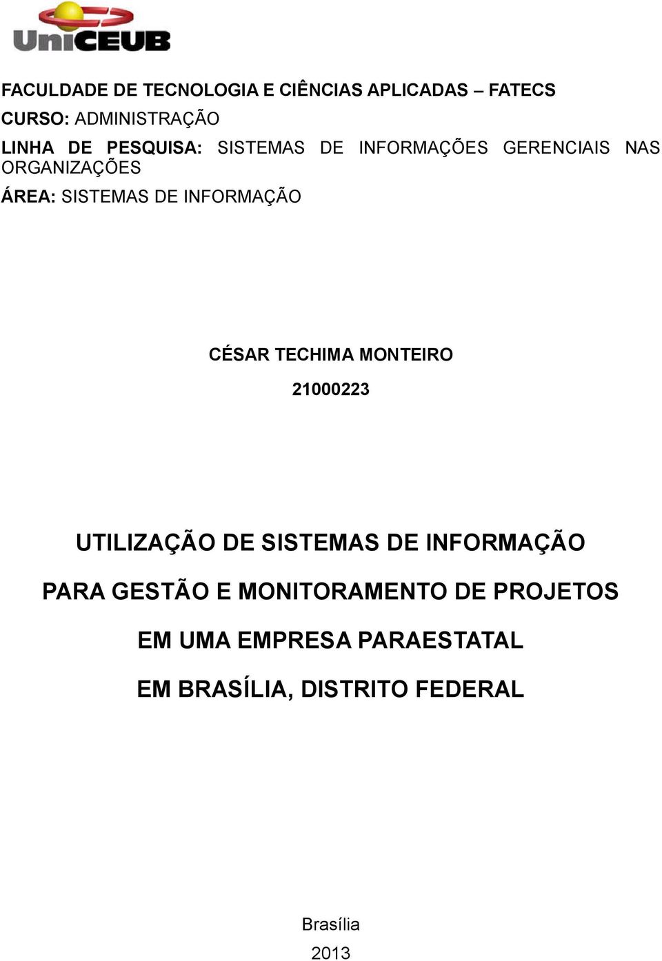 INFORMAÇÃO CÉSAR TECHIMA MONTEIRO 21000223 UTILIZAÇÃO DE SISTEMAS DE INFORMAÇÃO PARA