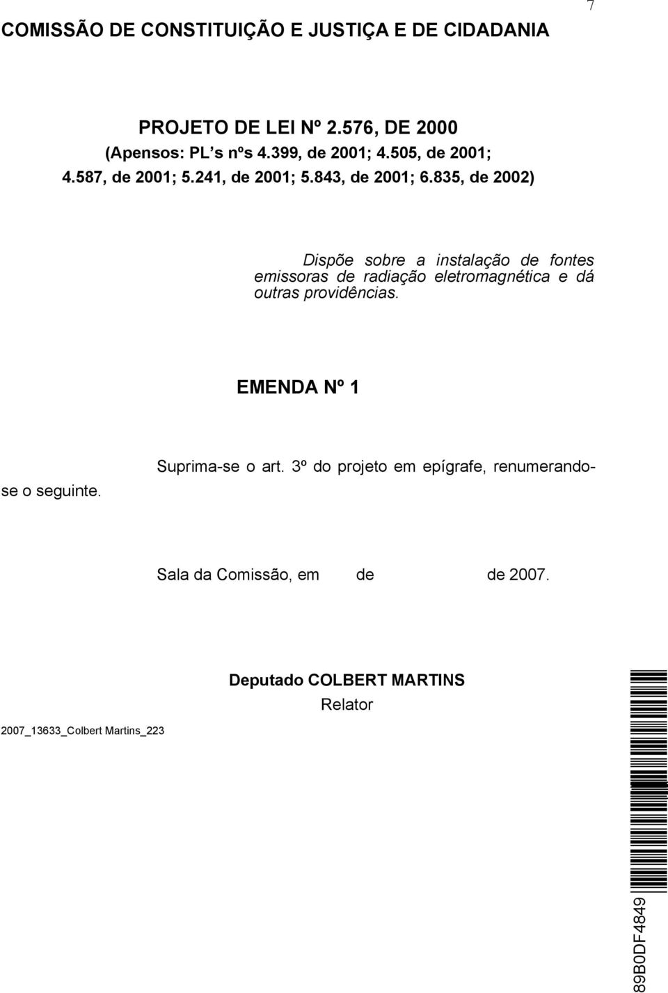 835, de 2002) Dispõe sobre a instalação de fontes emissoras de radiação eletromagnética e