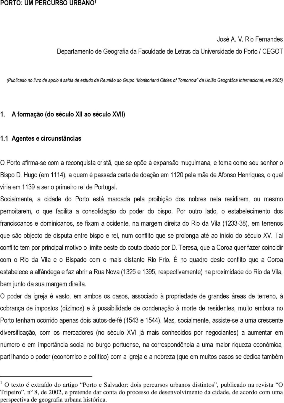 União Geográfica Internacional, em 2005) 1. A formação (do século XII ao século XVII) 1.