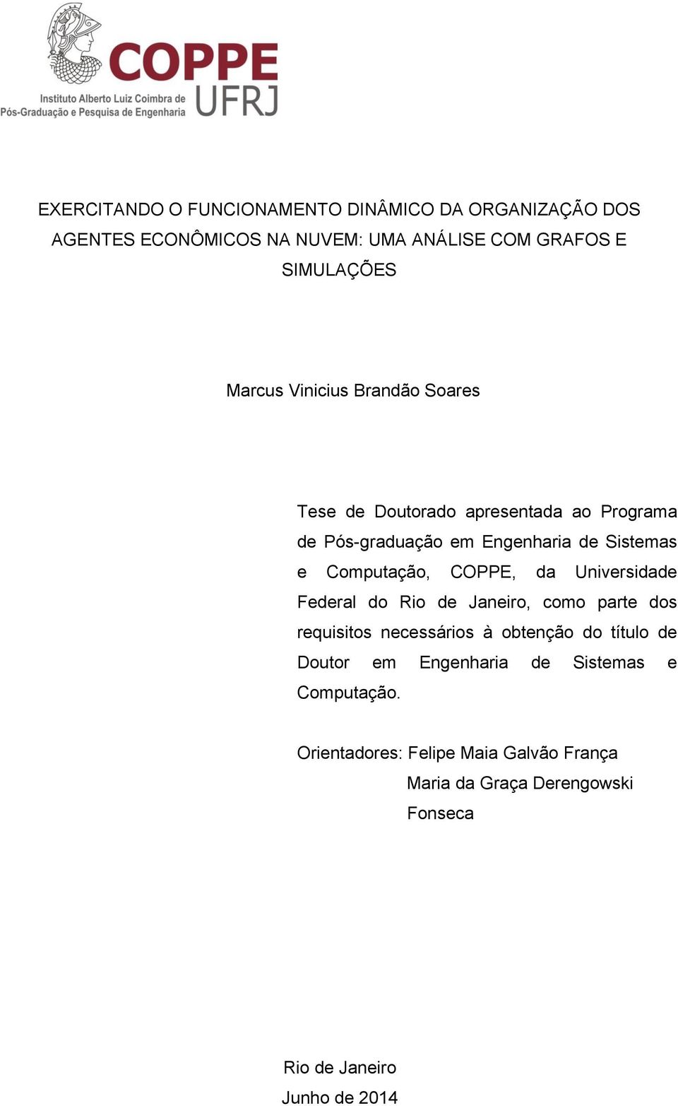 COPPE, da Universidade Federal do Rio de Janeiro, como parte dos requisitos necessários à obtenção do título de Doutor em