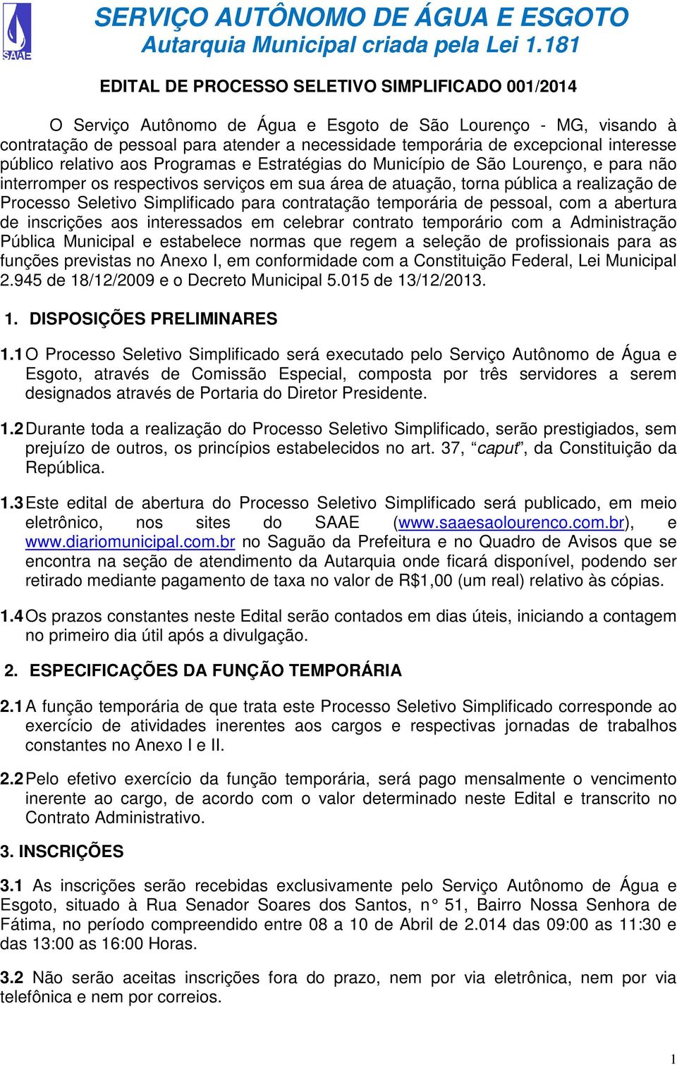 Seletivo Simplificado para contratação temporária de pessoal, com a abertura de inscrições aos interessados em celebrar contrato temporário com a Administração Pública Municipal e estabelece normas