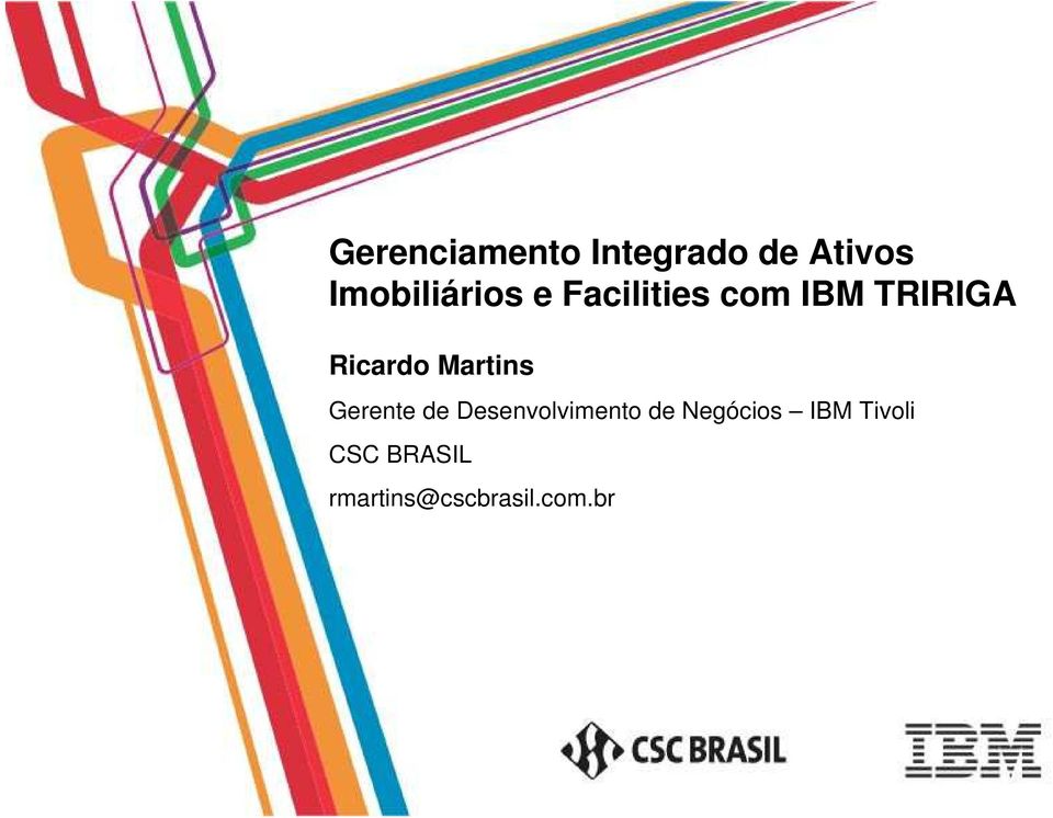 Ricardo Martins Gerente de Desenvolvimento