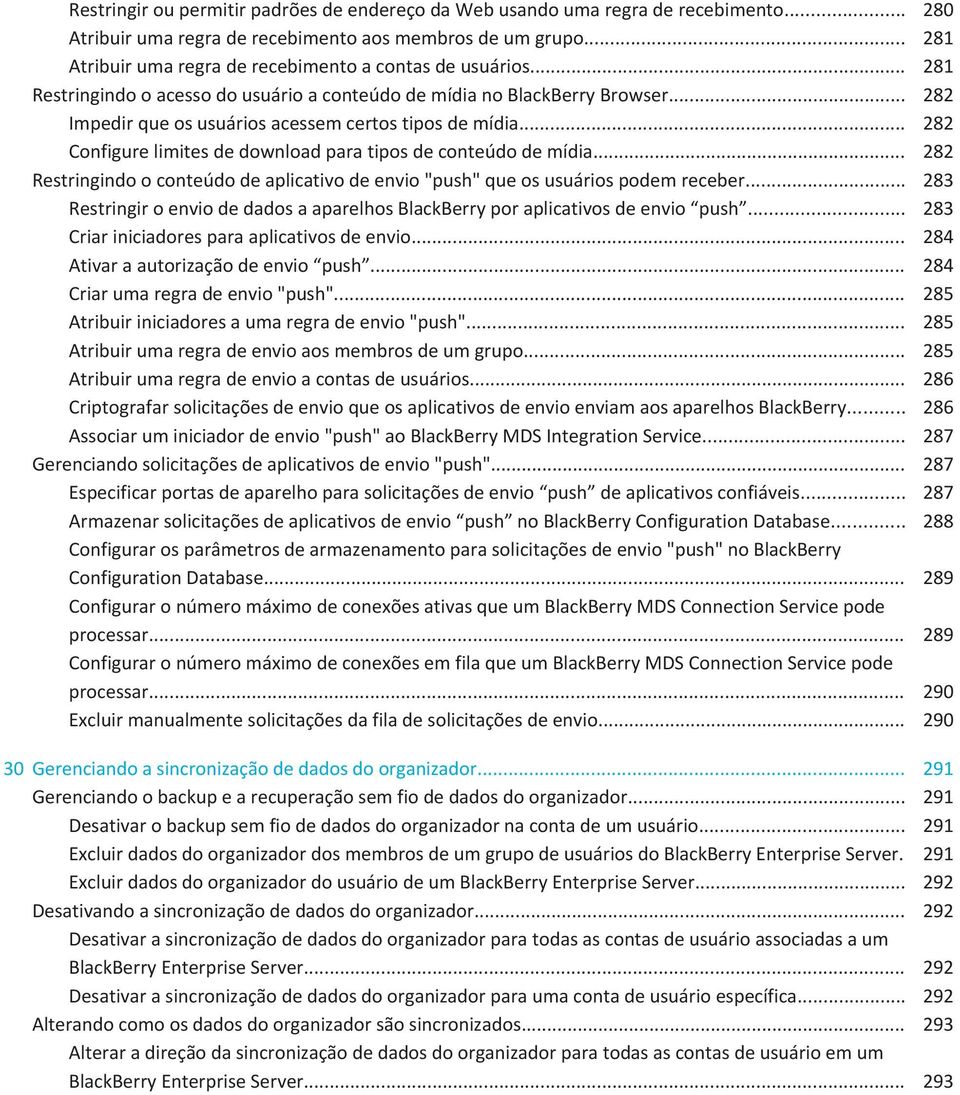 .. 282 Impedir que os usuários acessem certos tipos de mídia... 282 Configure limites de download para tipos de conteúdo de mídia.