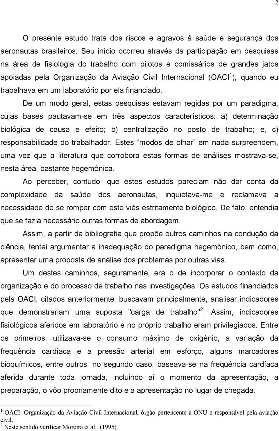 ), quando eu trabalhava em um laboratório por ela financiado.