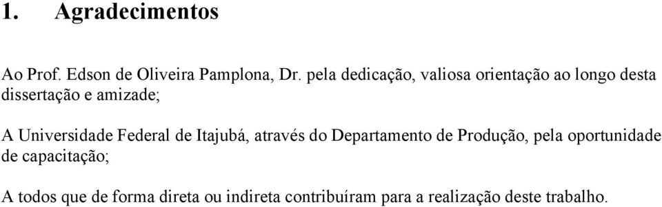 Universidade Federal de Itajubá, através do Departamento de Produção, pela