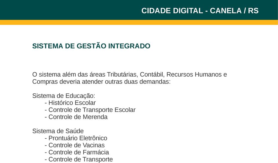 Histórico Escolar - Controle de Transporte Escolar - Controle de Merenda Sistema de