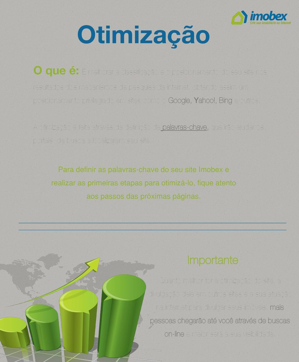 Para definir as palavras-chave do seu site Imobex e realizar as primeiras etapas para otimizá-lo, fique atento aos passos das próximas páginas.