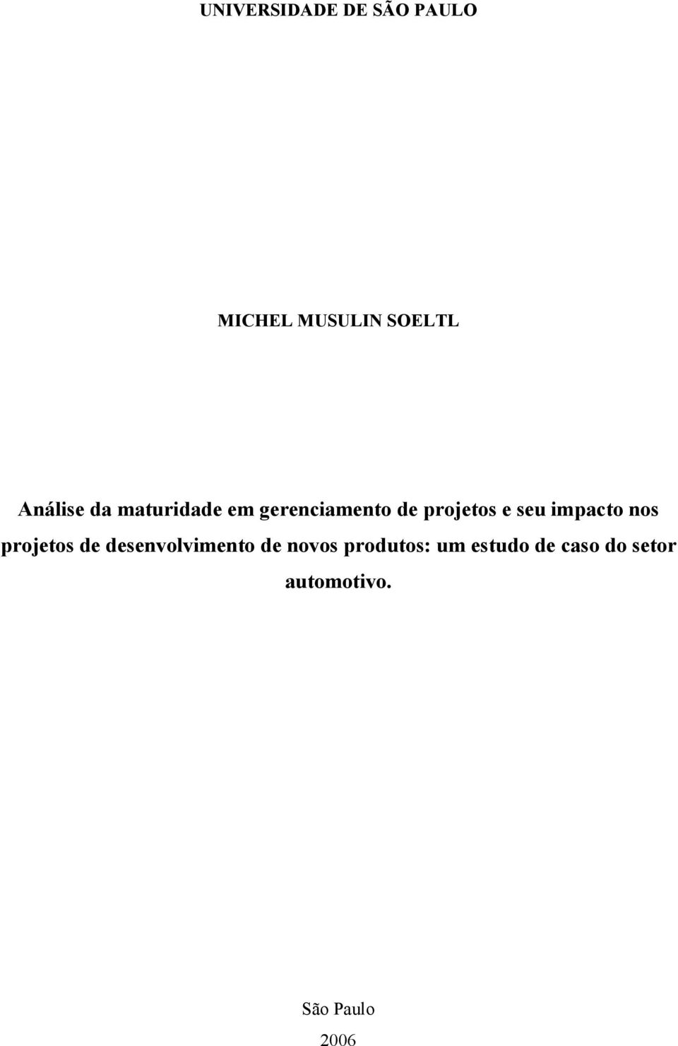 seu impacto nos projetos de desenvolvimento de novos