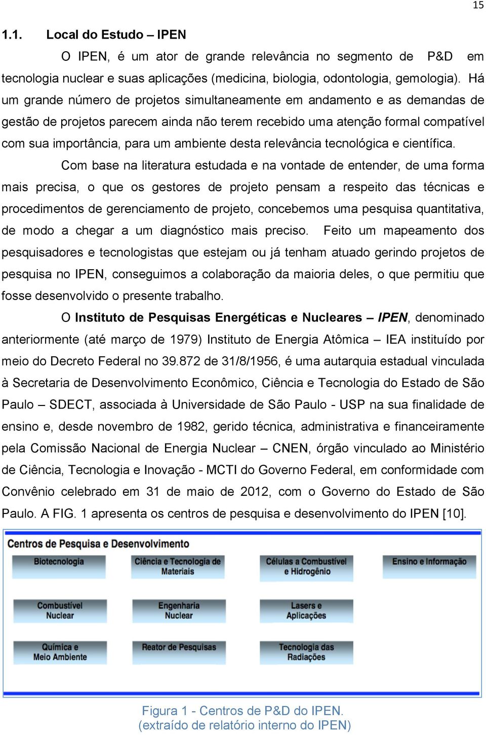 desta relevância tecnológica e científica.