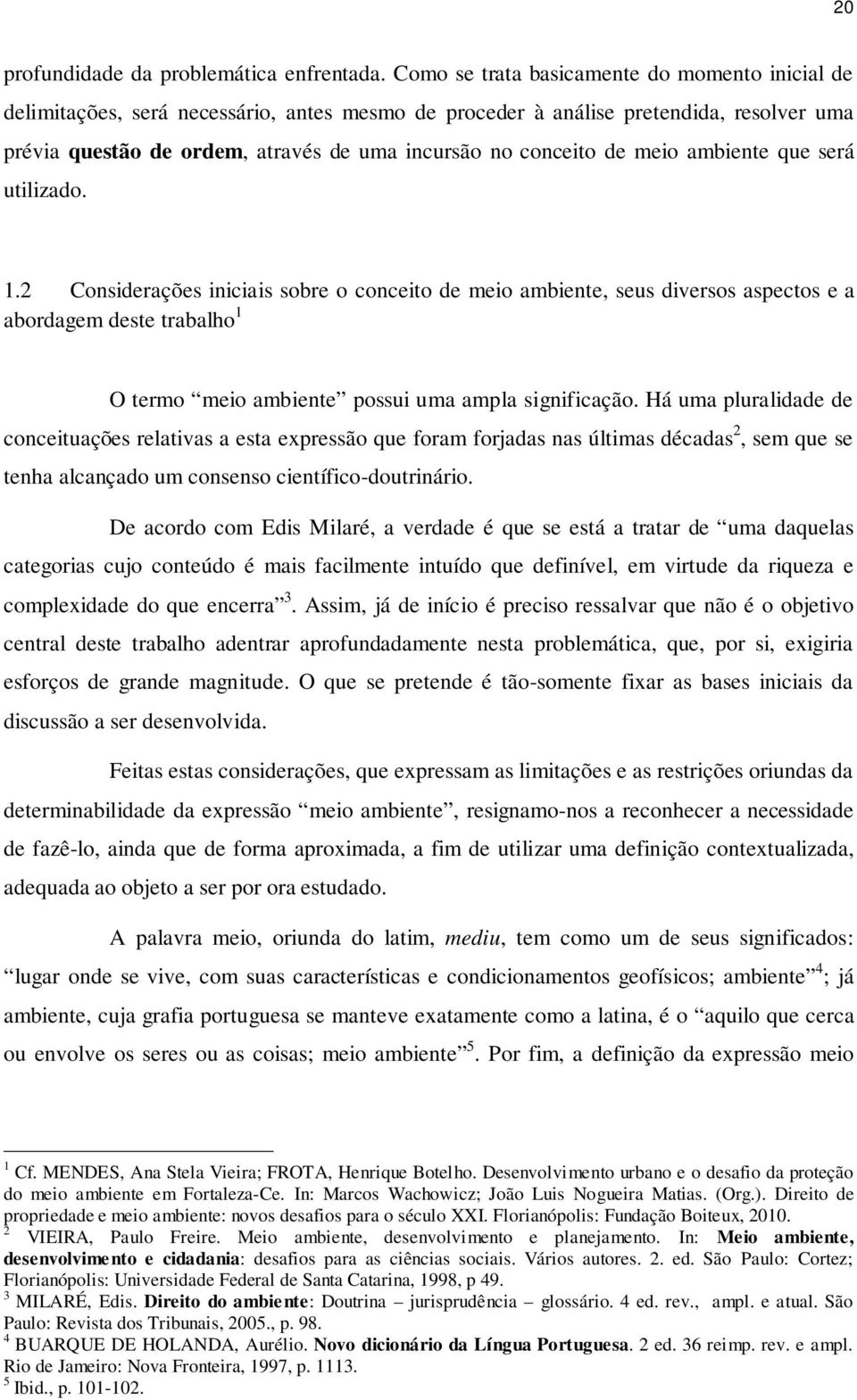 de meio ambiente que será utilizado. 1.