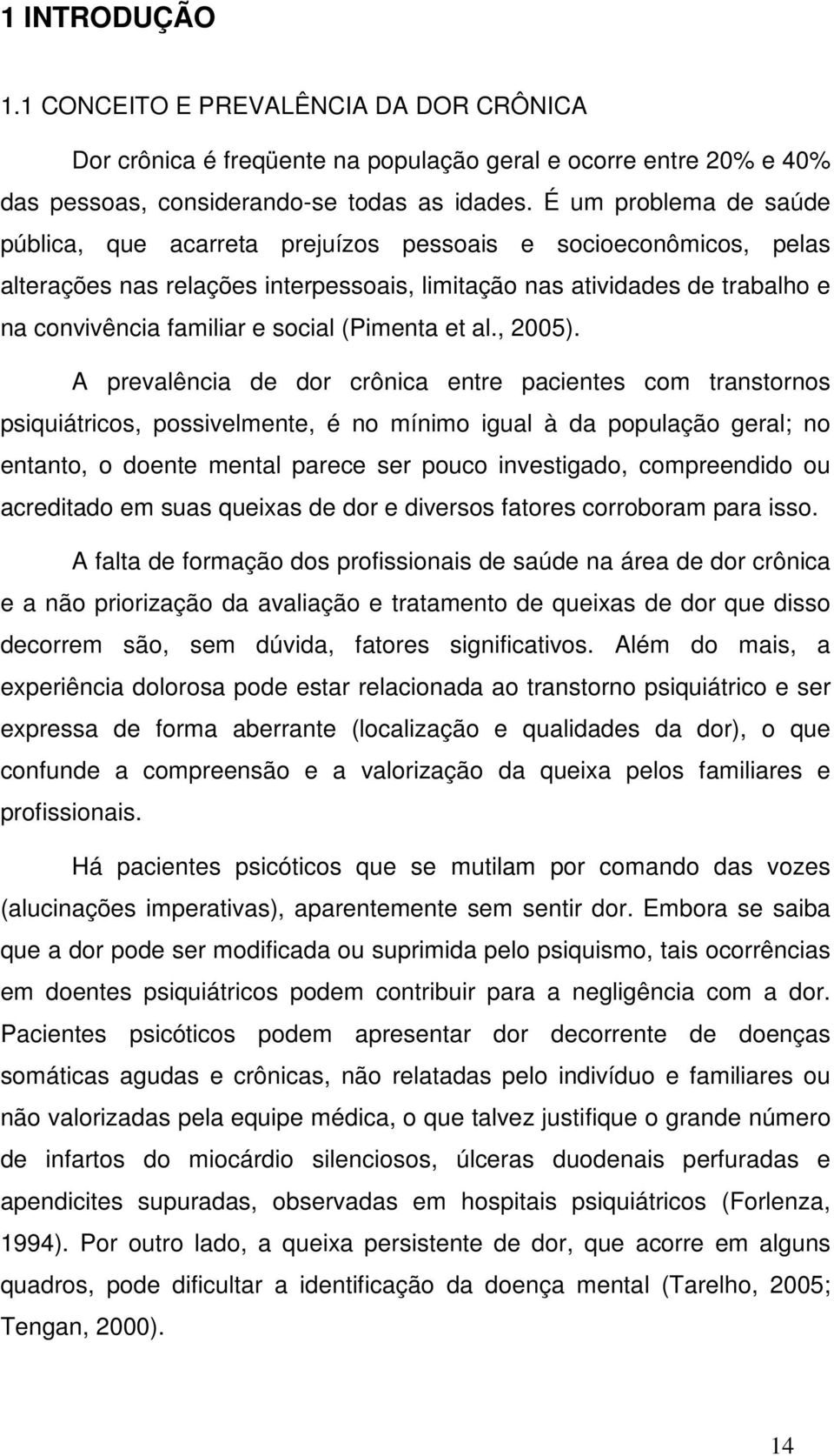 (Pimenta et al., 2005).