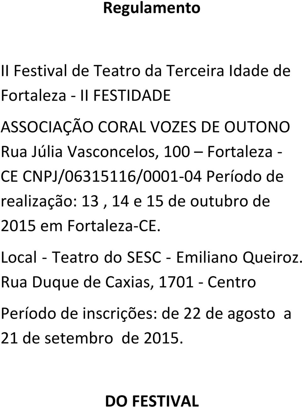 realização: 13, 14 e 15 de outubro de 2015 em Fortaleza-CE.
