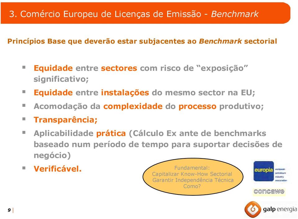 complexidade do processo produtivo; Transparência; Aplicabilidade prática (Cálculo Ex ante de benchmarks baseado num período de