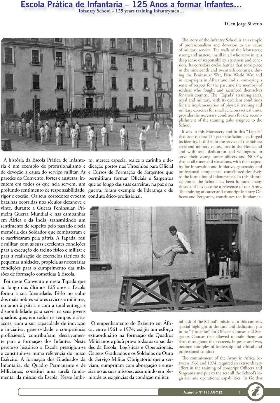 Os seus corredores evocam batalhas ocorridas nos séculos dezanove e vinte, durante a Guerra Peninsular, Primeira Guerra Mundial e nas campanhas em África e da Índia, transmitindo um sentimento de