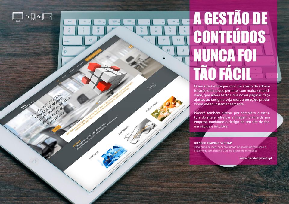 Poderá também alterar por completo a estrutura do site e refrescar a imagem online da sua empresa mudando o design do seu site de forma rápida